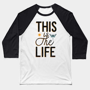 This is the Life with Black Lettering Baseball T-Shirt